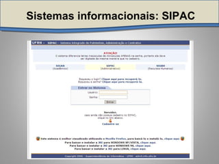 Sistemas informacionais: SIPAC
 