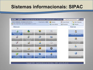 Sistemas informacionais: SIPAC
 
