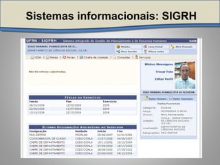 Sistemas informacionais: SIGRH
 