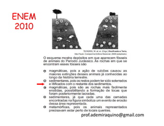 ENEM
 2010




        prof.ademiraquino@gmail.com
 