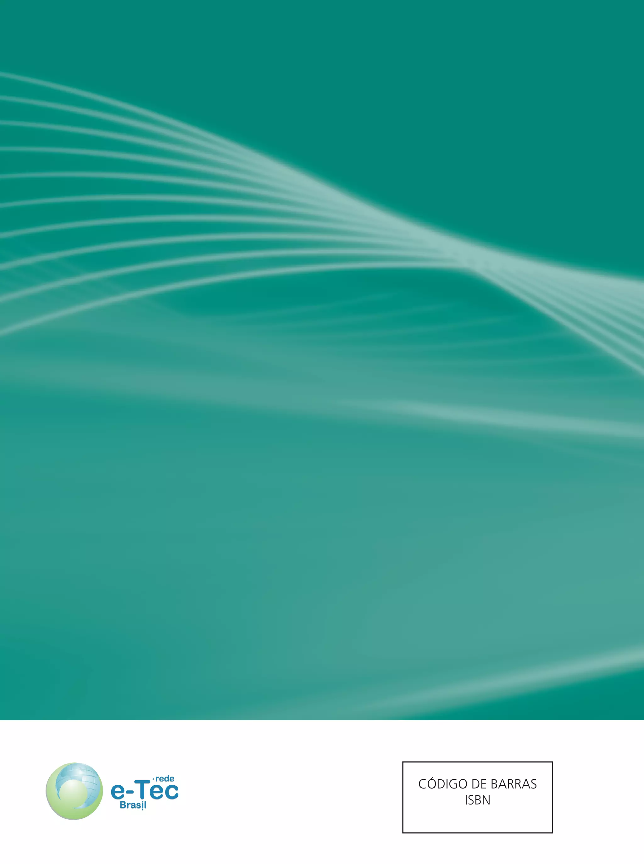 CÓDIGO DE BARRAS
ISBN
Curso Técnico em Informática
Estrutura de Dados
Nádia Mendes dos Santos
Geraldo Nunes da Silva Júnior
Otílio Paulo da Silva Neto
 