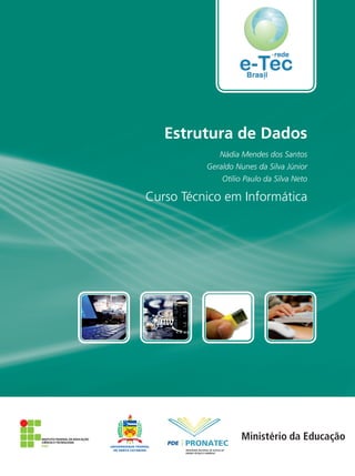 CÓDIGO DE BARRAS
ISBN
Curso Técnico em Informática
Estrutura de Dados
Nádia Mendes dos Santos
Geraldo Nunes da Silva Júnior
Otílio Paulo da Silva Neto
 