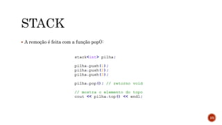  A remoção é feita com a função pop():
23
 