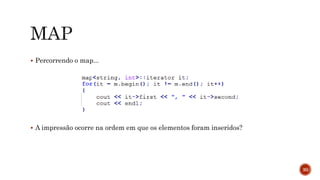  Percorrendo o map...
 A impressão ocorre na ordem em que os elementos foram inseridos?
30
 