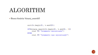  Busca binária: binary_search()
42
 
