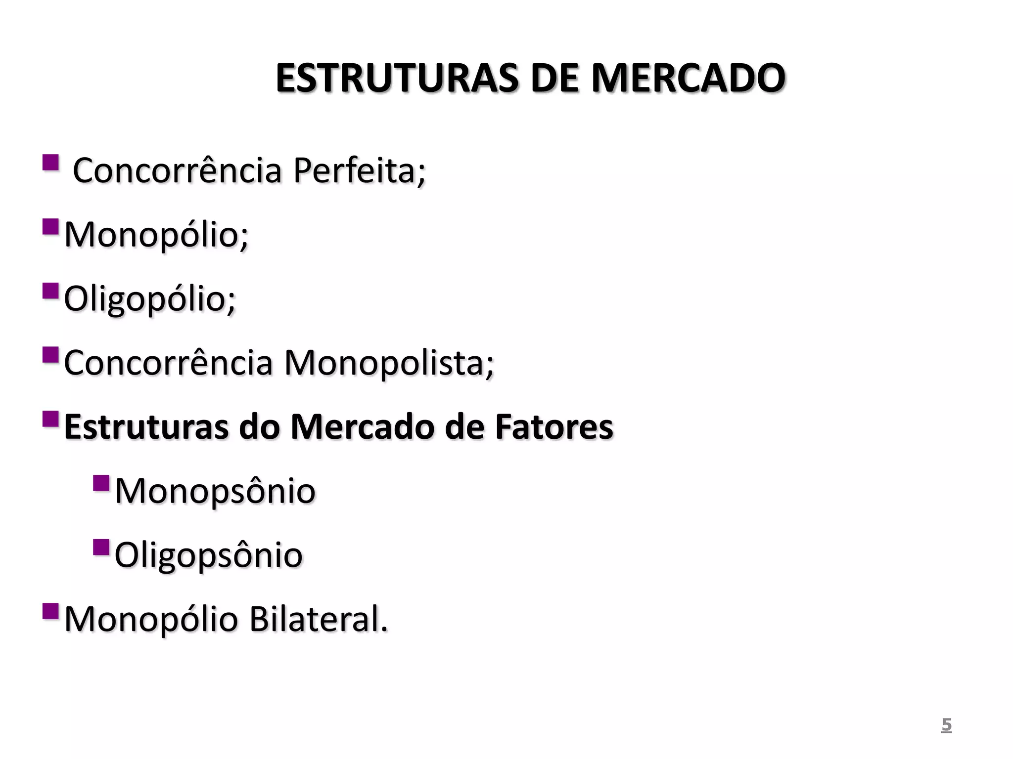 Estruturas de mercado - Macroeconomia e Microeconomia | PPTX