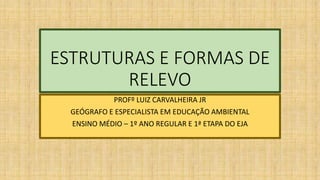 Relevo brasileiro: formas, classificação - Mundo Educação