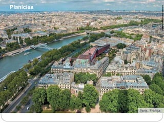 Planícies 
Paris, França 
VENIAMIN KRASKOV/SHUTTERSTOCK 
6o ano – Caderno 2 – Unidade 4 – Capítulo 2 
 