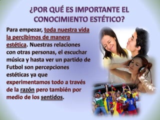 Otros elementos de los que se ocupa la estética son: LO ARTESANAL