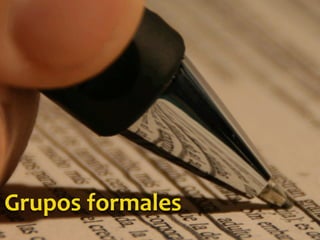 Grupos formales
 