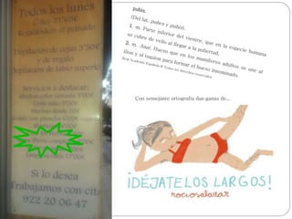 Con semejante ortografía dan ganas de...
 