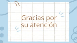 Gracias por
su atención
 