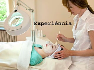 Experiência
 