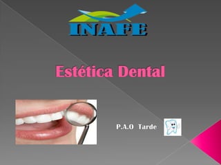 Estética Dental P.A.O  Tarde  