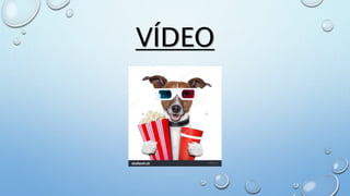 VÍDEO
 