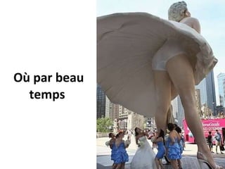 Où par beau temps  