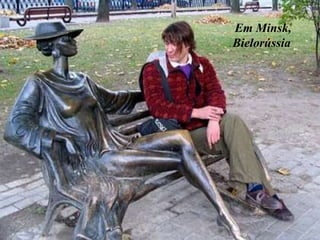 Em Minsk,
Bielorússia
 