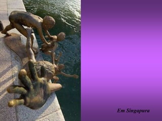 Em Singapura
 