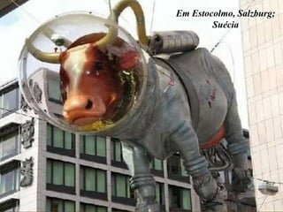 Em Estocolmo, Salzburg;
        Suécia
 