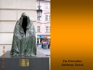 Em Estocolmo,
Salzburg; Suécia
 