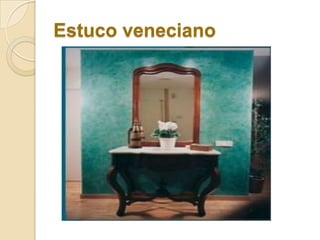 Estuco veneciano
 