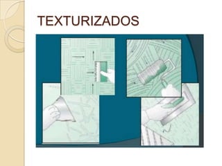TEXTURIZADOS
 