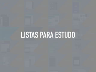 LISTAS PARA ESTUDO
 