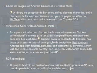 - Edição de Imagem no Android Com Adobe Creative SDK:
- 💡 A library do conteúdo do link acima sofreu algumas alterações, e...