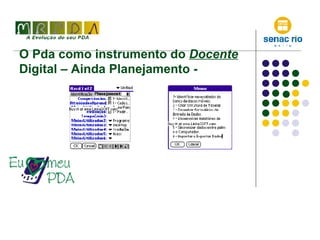 O Pda como instrumento do  Docente  Digital – Ainda Planejamento -  