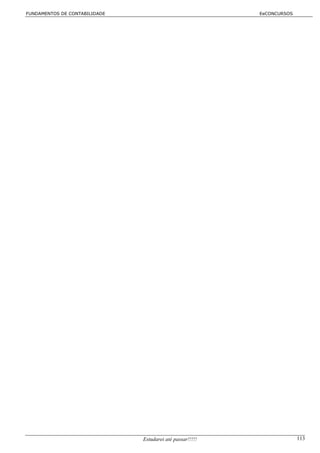 FUNDAMENTOS DE CONTABILIDADE                               EeCONCURSOS




                               Estudarei até passar!!!!!                 113
 