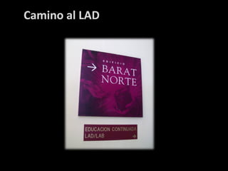 Camino al LAD
 