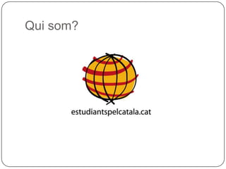 Qui som? 