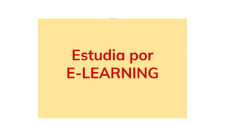 Estudia por
E-LEARNING
 
