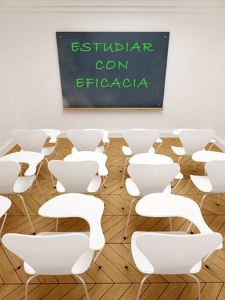 ESTUDIAR
CON
EFICACIA
 