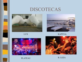 DISCOTECAS LUX KAPITAL PLATEAU B. LEZA 