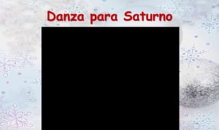 Danza para Saturno 
 