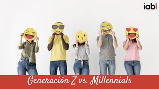 Generación Z vs. Millennials
 