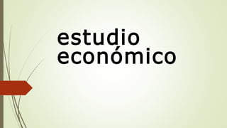 estudio
económico
 