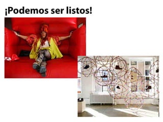 ¡Podemos ser listos!
 