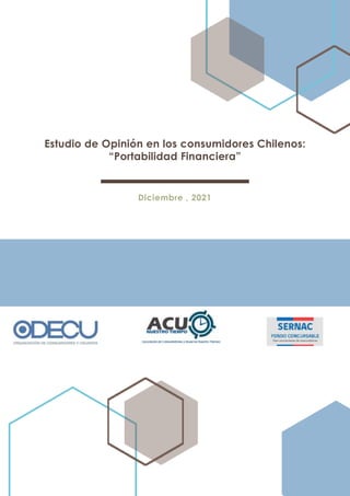 Estudio de Opinión en los consumidores Chilenos:
“Portabilidad Financiera”
Diciembre , 2021
 