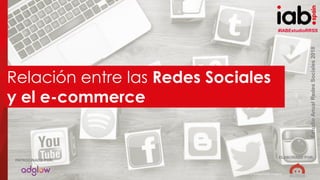 #IABEstudioRRSS
EstudioAnualRedesSociales2018
ELABORADO POR:PATROCINADO POR:
35
#IABEstudioRRSS
EstudioAnualRedesSociales2018
ELABORADO POR:
PATROCINADO POR:
(hocus-focus / Getty Images)
Relación entre las Redes Sociales
y el e-commerce
 