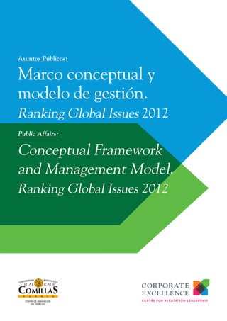 Asuntos Públicos:
Marco conceptual y
modelo de gestión.
Ranking Global Issues 2012
Public Affairs:
Conceptual Framework
and Management Model.
Ranking Global Issues 2012
CENTRO DE INNOVACIÓN
DEL DERECHO
 