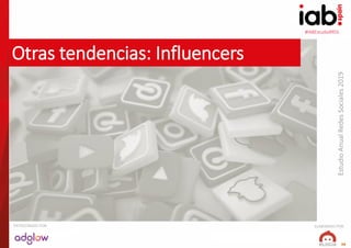 #IABEstudioRRSS
EstudioAnualRedesSociales2019
ELABORADO POR:PATROCINADO POR:
38
Otras tendencias: Influencers
 