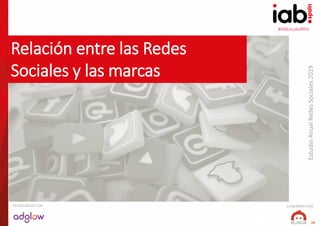 #IABEstudioRRSS
EstudioAnualRedesSociales2019
ELABORADO POR:PATROCINADO POR:
29
Relación entre las Redes
Sociales y las ma...