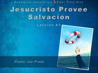 Estudio Biblico 3 La Salvacion Pastor Joe Prado