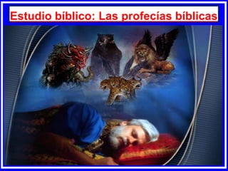 Estudio bíblico: Las profecías bíblicas
 