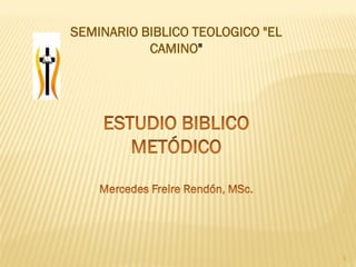 SEMINARIO BIBLICO TEOLOGICO "EL CAMINO" 1 
 