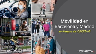 1
Movilidad en
Barcelona y Madrid
 