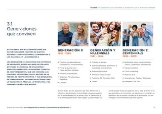 10
Análisis del consumidor: una radiografía de los clientes y consumidores de la Generación Z
FEICASE: Un compromiso con la sociedad, un compromiso con el desarrollo sostenible
3.1.
Generaciones
que conviven
ACTUALMENTE SON 4 LAS GENERACIONES QUE
MAYORITARIAMENTE CONVIVEN EN NUESTRA
SOCIEDAD: LOS BABY BOOMERS, LA GENERACIÓN X,
LOS MILLENNIALS Y LA GENERACIÓN Z.
UNA GENERACIÓN ES, MUCHO MÁS QUE UN PERIODO
DE NACIMIENTO, SIENDO MÁS BIEN UN CONJUNTO
ACTITUDES Y CREENCIAS, DE SITUACIONES Y
EVENTOS COMPARTIDOS, DE PATRONES Y HÁBITOS
DE COMPORTAMIENTOS, QUE SON COMUNES A UN
CONJUNTO DE PERSONAS, ESO SI, NACIDAS EN UN
PERIODO DE TIEMPO ESPECÍFICO, Y QUE ESTABLECEN,
DE FORMA GENERAL, DIFERENCIAS EN TEMAS COMO
LA EDUCACIÓN, EL TRABAJO, LA TECNOLOGÍA, O EL
CONSUMO, ENTRE OTROS MUCHOS.
GENERACIÓN X
1961 - 1980
GENERACIÓN Y
MILLENNIALS
1981 - 1994
GENERACIÓN Z
CENTENNIALS
1995 - 2010
• Flexibles e independientes,
competitivos, comprometidos
• Fin de la Guerra Fria /
Caída del Muro de Berlin
• Primeros ordenadores
• Walkman, PC sobremesa,
Gameboy
• Linkedin
• Trabajo en equipo
• Sobrecualificados, proclives a la
movilidad, reivindicativos
• Ataques terroristas
• Primeras redes sociales
• Telefonía 2G, Portatiles, SMS
• Tinder
• Multitareas, poco comprometidos,
críticos y selectivos, autodidactas
• Cambio climático
• Cloud computing
• Aparece la IA
• Smartphones, Tablets, Whataspp
• Instagram / Tik Tok
Son sin duda, dos los aspectos que más diferencian a
estas tres generaciones: la tecnología y la preocupación
por la sostenibilidad. En el primer caso, la Generación Z
es la primera generación 100% digital, y la tecnología ha
condicionado todos los aspectos de su vida, la forma en la
que aprenden, se comunican, se relacionan, o compran, en
definitiva, ven el mundo a través de la tecnología, con las
ventajas e inconvenientes que esto supone.
 
