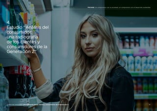 16
Análisis del consumidor: una radiografía de los clientes y consumidores de la Generación Z
FEICASE: Un compromiso con la sociedad, un compromiso con el desarrollo sostenible
4.
Estudio “Análisis del
consumidor:
una radiografía
de los clientes y
consumidores de la
Generación Z”
 